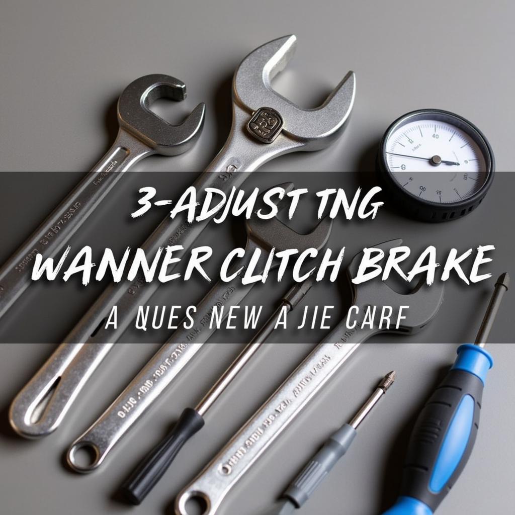 Tools Needed for Warner Clutch Brake Adjustment