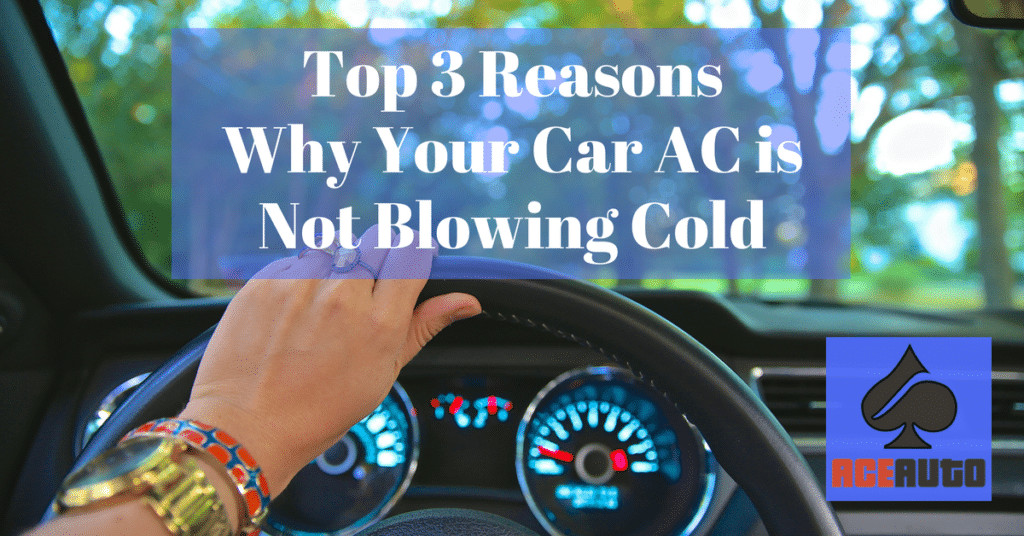 Reasons Why Your Car AC is Not Blowing Cold Air